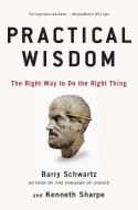 Practical Wisdom di Barry Schwartz, Kenneth Sharpe edito da Penguin Publishing Group