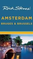 Rick Steves\' Amsterdam, Bruges & Brussels di Rick Steves, Gene Openshaw edito da Avalon Travel Publishing