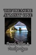 The Treasure At Misty Cove di Pamela Hillan, Dyan edito da Bellissima Publishing LLC