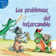 Los Problemas del Intercambio = The Trouble with Trading di Maureen Picard Robins edito da Little Birdie Books