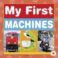 My First Machines di Jennifer Sutoski edito da Capstone Young Readers