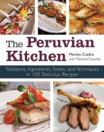 The Peruvian Kitchen di Morena Cuadra edito da Skyhorse Publishing