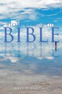 Stories from the Bible di Mark D Campbell edito da Page Publishing, Inc.