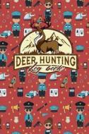 Deer Hunting Log Book di Rogue Plus Publishing edito da LIGHTNING SOURCE INC