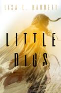 Little Digs di Lisa L. Hannett edito da CHIZINE PUBN
