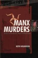 Manx Murders di Keith Wilkinson edito da Mainstream Publishing