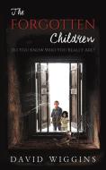 The Forgotten Children di David Wiggins edito da AUSTIN MACAULEY