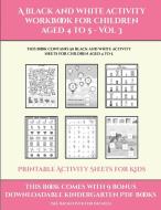 Printable Activity Sheets for Kids (A black and white activity workbook for children aged 4 to 5 - Vol 3) di James Manning edito da Activity Books for Toddlers