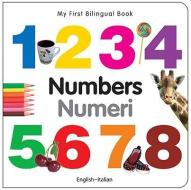 My First Bilingual Book - Numbers - English-italian di Milet Publishing edito da Milet Publishing