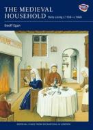 The Medieval Household di Geoff Egan edito da Boydell & Brewer Ltd