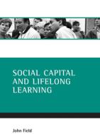Social Capital and Lifelong Learning di John Field edito da Policy Press
