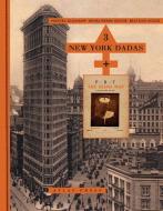 3 New York Dadas And The Blind Man di Marcel Duchamp, Henri-Pierre Roche, Beatrice Wood edito da Atlas Press