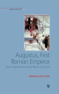 Augustus, First Roman Emperor: Power, Propaganda and the Politics of Survival di Matthew D. H. Clark edito da PAPERBACKSHOP UK IMPORT