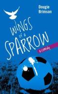 Wings of a Sparrow di Dougie Brimson edito da Caffeine Nights Publishing