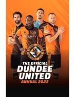 The Official Dundee United Annual 2023 di Rob Mason edito da ASPEN BOOKS