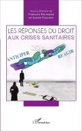 Les réponses du droit aux crises sanitaires di François Rousseau, Karine Foucher edito da Editions L'Harmattan