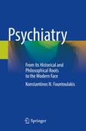 Psychiatry di Konstantinos N. Fountoulakis edito da Springer International Publishing