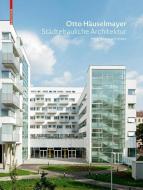 Otto Häuselmayer - städtebauliche Architektur edito da Birkhäuser Verlag GmbH