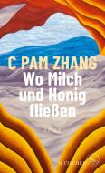 Wo Milch und Honig fließen di C Pam Zhang edito da FISCHER, S.