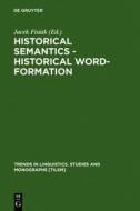 Historical Semantics - Historical Word-Formation edito da Walter de Gruyter