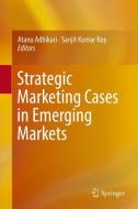Strategic Marketing Cases in Emerging Markets edito da Springer-Verlag GmbH