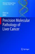 Precision Molecular Pathology Of Liver Cancer edito da Springer International Publishing Ag