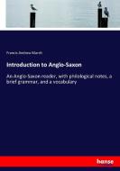 Introduction to Anglo-Saxon di Francis Andrew March edito da hansebooks
