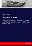 The Gospel of Mark di George W. Clark edito da hansebooks