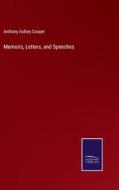 Memoirs, Letters, and Speeches di Anthony Ashley Cooper edito da Salzwasser-Verlag