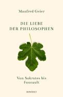 Die Liebe der Philosophen di Manfred Geier edito da Rowohlt Verlag GmbH