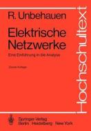 Elektrische Netzwerke di R. Unbehauen edito da Springer-verlag Berlin And Heidelberg Gmbh & Co. Kg