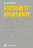 FORTRAN 77 - strukturiert di Werner Junginger edito da Springer Berlin Heidelberg