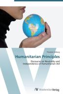 Humanitarian Principles di Thorsten Volberg edito da AV Akademikerverlag