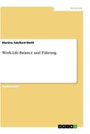 Work-life-balance Und Fuhrung di Martina Adelheid Meil edito da Grin Publishing