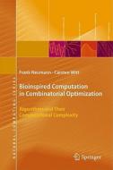 Bioinspired Computation in Combinatorial Optimization di Frank Neumann, Carsten Witt edito da Springer Berlin Heidelberg