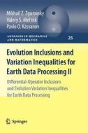 Evolution Inclusions and Variation Inequalities for Earth Data Processing II di Pavlo O. Kasyanov, Valery S. Mel'nik, Mikhail Z. Zgurovsky edito da Springer Berlin Heidelberg