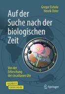 Auf der Suche nach der biologischen Zeit di Gregor Eichele, Henrik Oster edito da Springer-Verlag GmbH