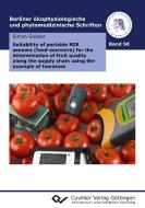 Suitability of portable NIR sensors (food-scanners) for the determination of fruit quality along the supply chain using the example of tomatoes di Simon Goisser edito da Cuvillier