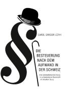 Die Besteuerung nach dem Aufwand in der Schweiz di Carol Gregor Lüthi edito da Books on Demand