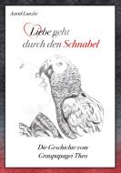 Liebe geht durch den Schnabel di Astrid Lanzke edito da Books on Demand