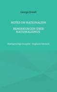 Notes on Nationalism - Bemerkungen über Nationalismus di George Orwell edito da Books on Demand