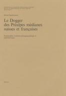 Le Dogger Des Prealpes Medianes Suisses Et Francaises di Michel Septfontaine edito da Birkhauser Verlag Ag