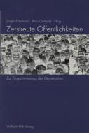 Zerstreute Öffentlichkeiten edito da Fink Wilhelm GmbH + Co.KG