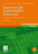 Elemente Der Angewandten Elektronik di Erwin Bohmer, Dietmar Ehrhardt, Wolfgang Oberschelp edito da Vieweg+teubner Verlag