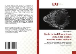 Etude de la déformation à chaud des alliages modèles nickel niobium di Nedjoua Matougui edito da Éditions universitaires européennes