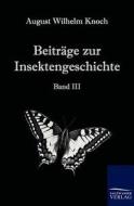 Beiträge zur Insektengeschichte di August Wilhelm Knoch edito da TP Verone Publishing