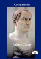 Julius Caesar di Georg Brandes edito da Europ.Geschichtsverlag