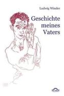 Ludwig Winder: Geschichte meines Vaters di Dieter Sudhoff edito da Igel Verlag