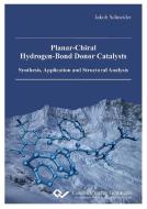 Planar-Chiral Hydrogen-Bond Donor Catalysts di Jakob Schneider edito da Cuvillier Verlag
