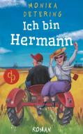 Ich bin Hermann (Humor, Liebe) di Monika Detering edito da dp DIGITAL PUBLISHERS GmbH